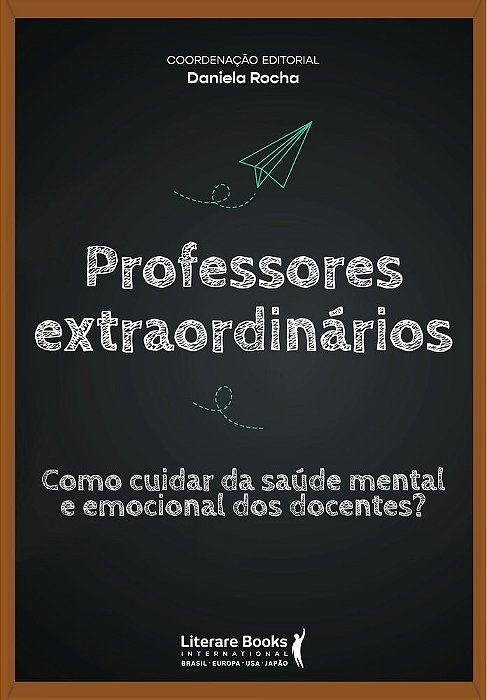 Professores Extraordinários Como Cuidar Da Saúde Mental E Emocional Dos Docentes?