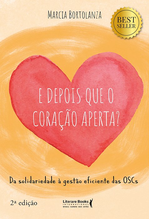 E Depois Que O Coração Aperta? Da Solidariedade À Gestão Eficiente Das Oscs