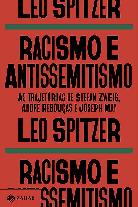 Racismo E Antissemitismo As Trajetórias De Stefan Zweig, André Rebouças E Joseph May