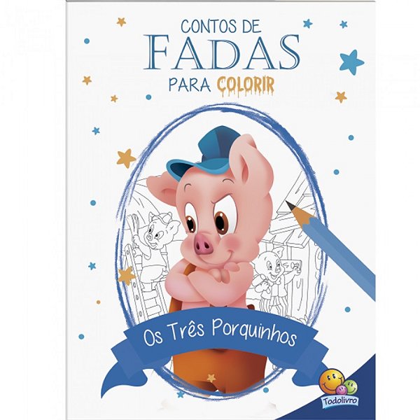 Contos De Fadas Para Colorir: Os Três Porquinhos