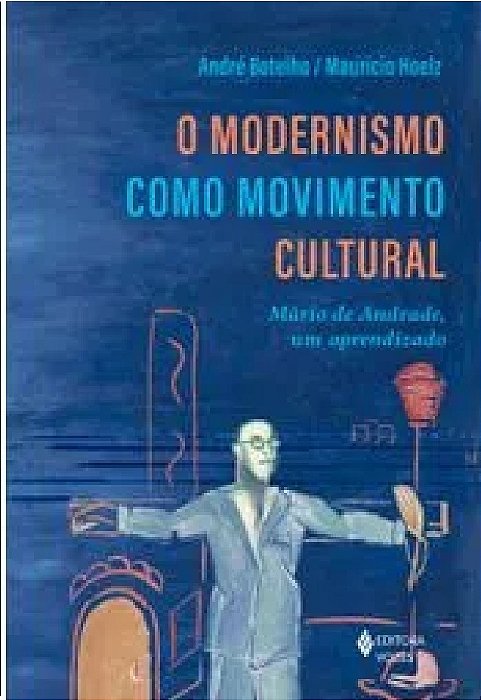 O Modernismo Como Movimento Cultural