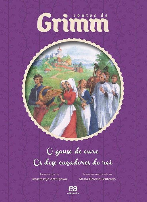 O Ganso De Ouro | Os Doze Caçadores Do Rei