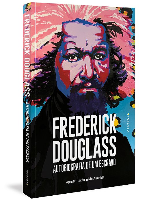 Frederick Douglass: Autobiografia De Um Escravo (Apresentação Silvio Almeida)..-