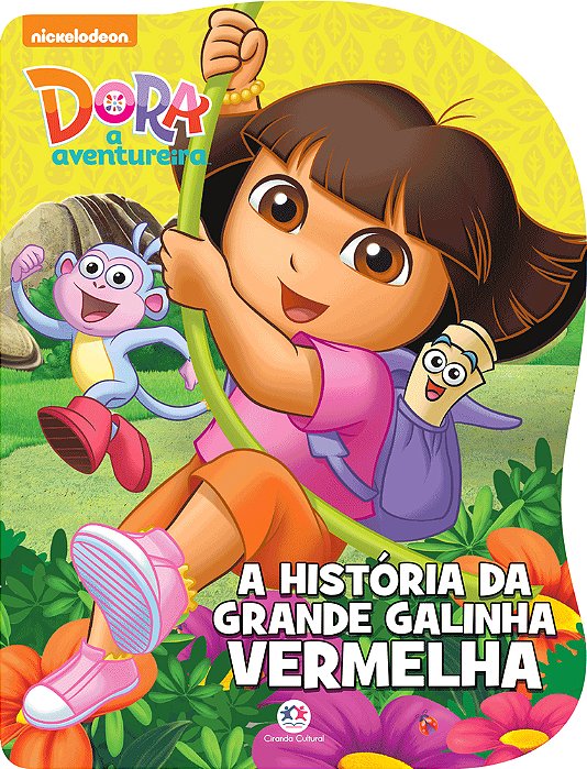 Dora, A Aventureira - A História Da Grande Galinha Vermelha