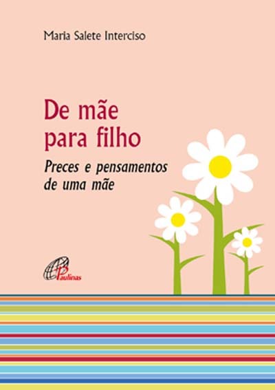 De Mãe Para Filho - Preces E Pensamentos De Uma Mãe