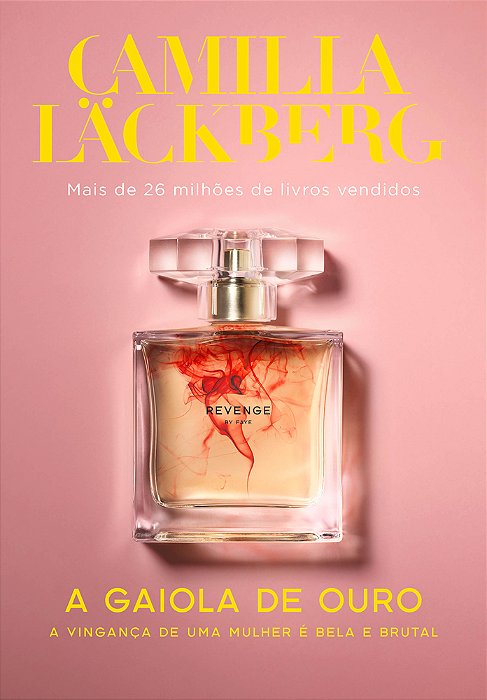 A Gaiola De Ouro (Revenge – Livro 1) A Vinganc¸a De Uma Mulher É Bela E Brutal