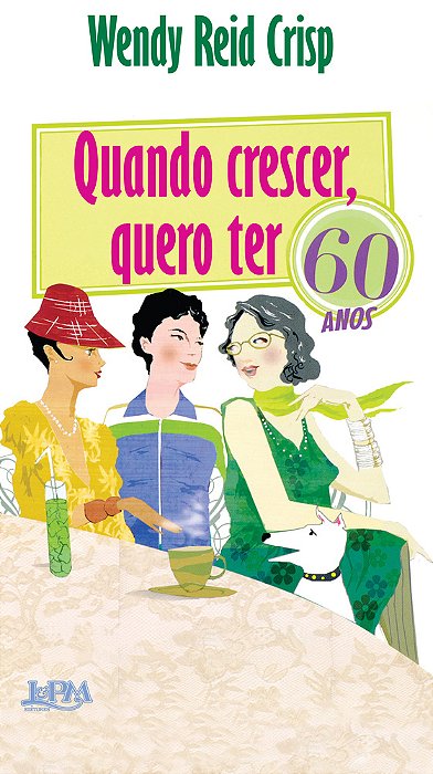 Quando Crescer, Quero Ter 60 Anos