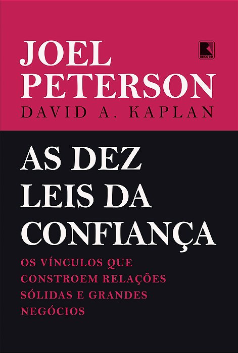 As Dez Leis Da Confiança Os Vínculos Que Constroem Relações Sólidas E Grandes Negócios