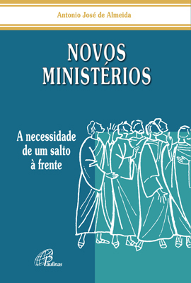 Novos Ministérios A Necessidade De Um Salto À Frente