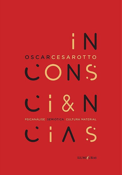 Inconsciências Psicanálise, Semiótica, Cultura Material