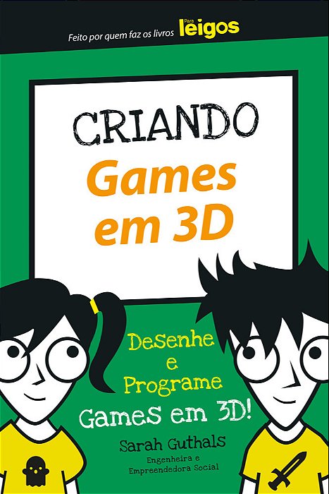 Criando Games Em 3D Desenhe E Programe Games Em 3D!