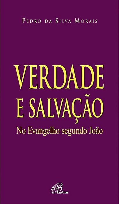 Verdade E Salvação No Evangelho Segundo João