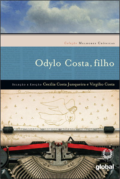 Melhores Crônicas Odylo Costa Filho Seleção E Prefácio: Cecília Costa Junqueira E Virgílio Costa