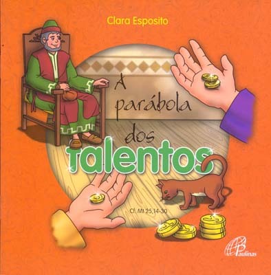 A Parábola Dos Talentos Cf. Mt. 25, 14-30