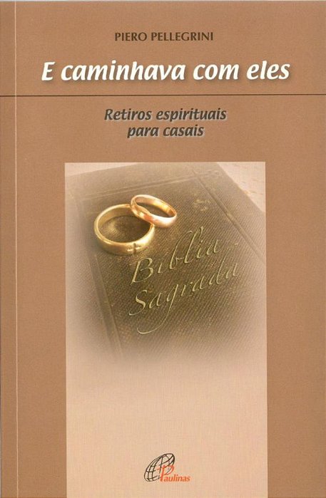 E Caminhava Com Eles - Retiros Espirituais Para Casais