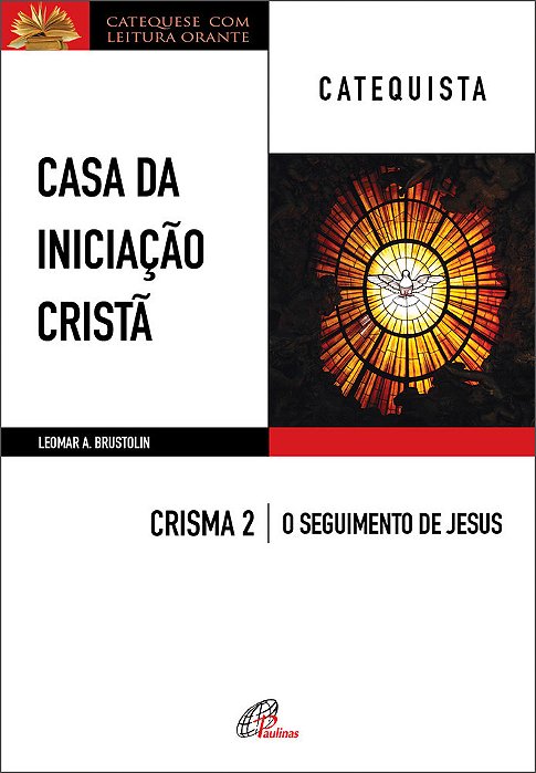 Casa Da Iniciação Cristã: Crisma 2 - Catequista