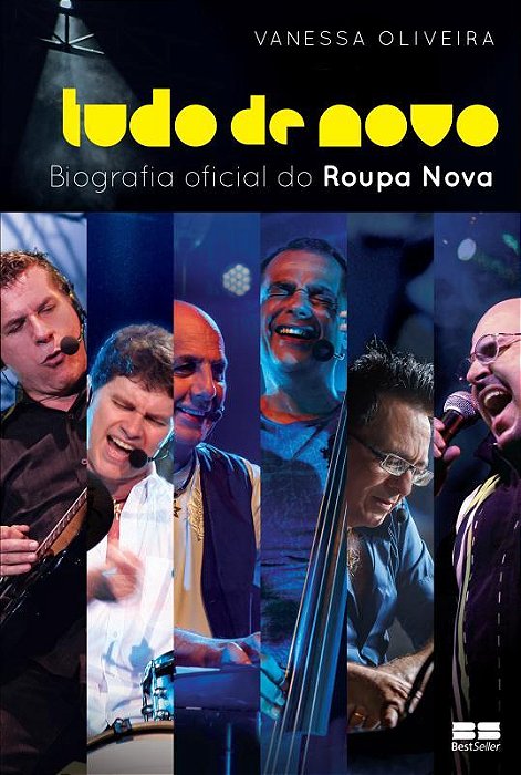 Tudo De Novo - A Biografia Oficial Do Roupa Nova A Biografia Oficial Do Roupa Nova
