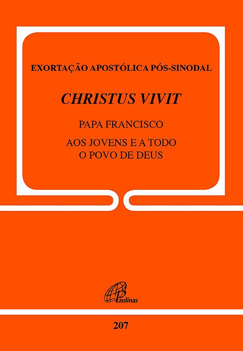 Exortação Apostólica Pós-Sinodal - Christus Vivit Do Papa Francisco - Doc.207