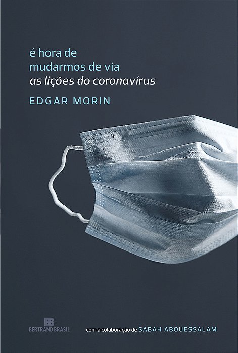 É Hora De Mudarmos De Via As Lições Do Coronavírus