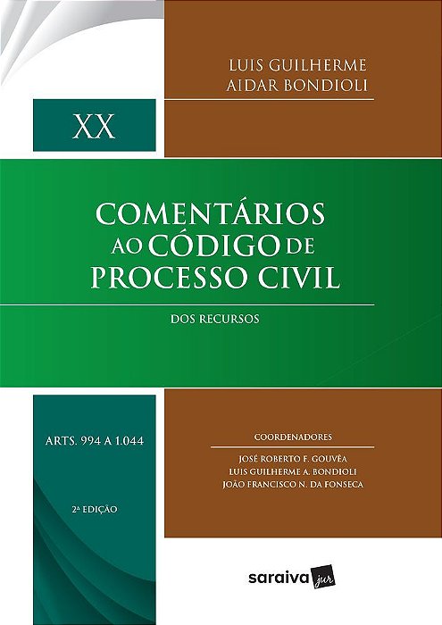 Comentários Ao Código De Processo Civil - 2ª Edição De 2017 Dos Recursos: Volume XX (Arts. 994 A 1.044)