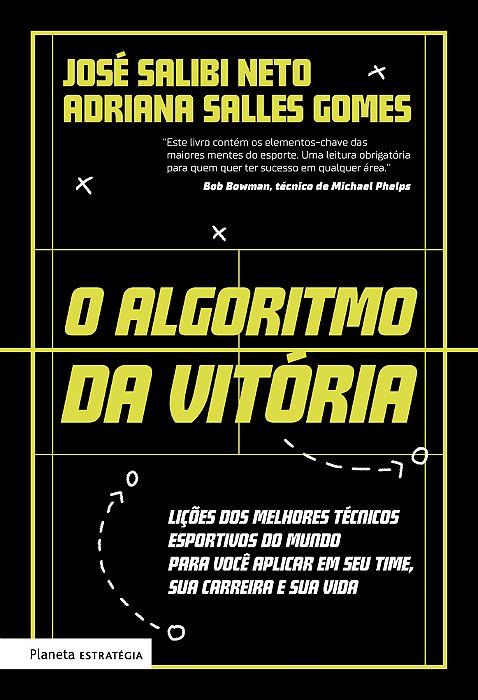 O Algoritmo Da Vitória Lições Dos Melhores Técnicos Esportivos Do Mundo Para Você Aplicar Em Seu Time, Sua Carreira E Sua Vida