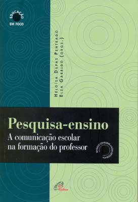 Pesquisa-Ensino A Comunicação Escolar Na Formação Do Professor