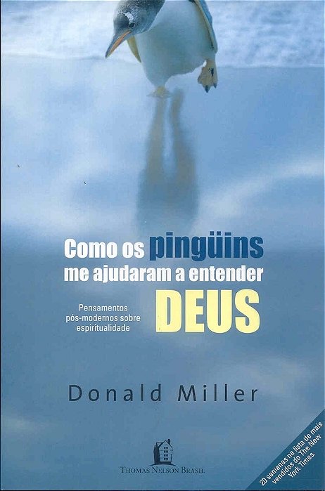 Como Os Pinguins Me Ajudaram A Entender Deus Pensamentos Pós-Modernos Sobre Espiritualidade