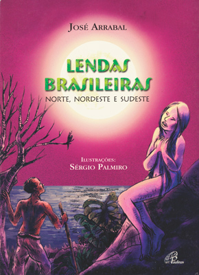 Lendas Brasileiras - Norte, Nordeste E Sudeste