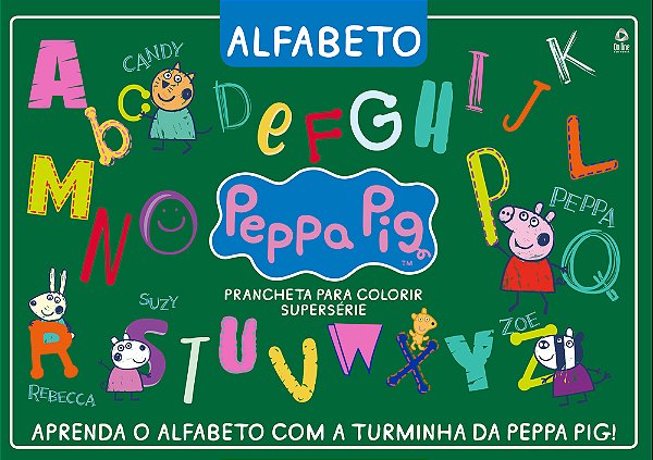 Peppa Pig - Prancheta Para Colorir - Supersérie Aprenda O Alfabeto Com A Turminha Da Peppa Pig!