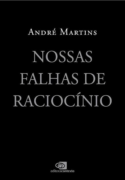 Nossas Falhas De Raciocínio Ferramentas Para Pensar Melhor
