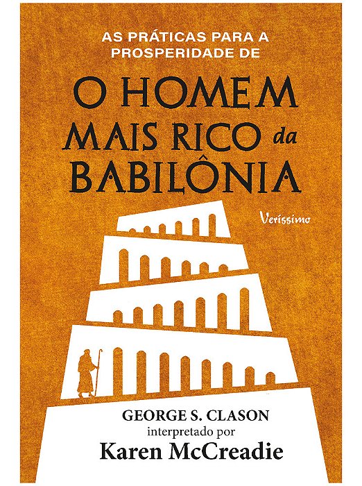 As Práticas Para A Prosperidade De O Homem Mais Rico Da Babilônia De George S. Clason