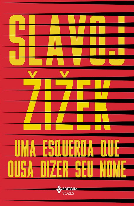 Uma Esquerda Que Ousa Dizer Seu Nome 34 Intervenções Inoportunas