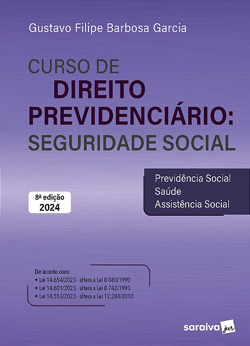 Curso De Direitos Previdenciário - Seguridade Social - 8ª Edição 2024