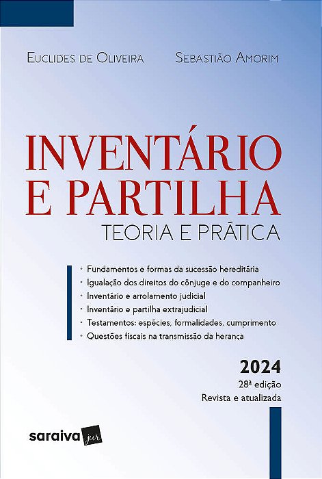 Inventário E Partilha - Teoria E Prática - 28ª Edição 2024
