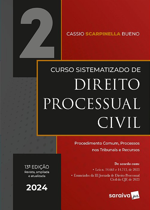 Curso Sistematizado De Direito Processual Civil - Procedimento Comum, Processos Nos Tribunais E Recursos - Vol. 2 - 13ª Edição 2024