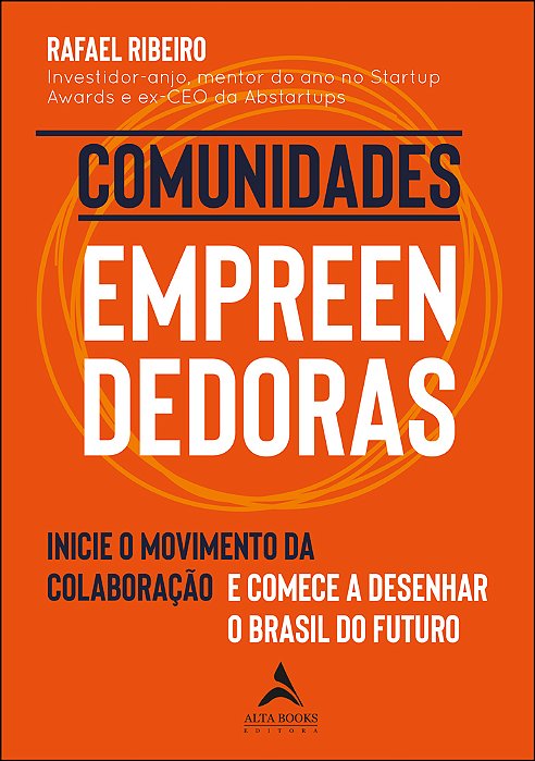 Comunidades Empreendedoras Inicie O Movimento Da Colaboração E Comece A Desenhar O Brasil Do Futuro