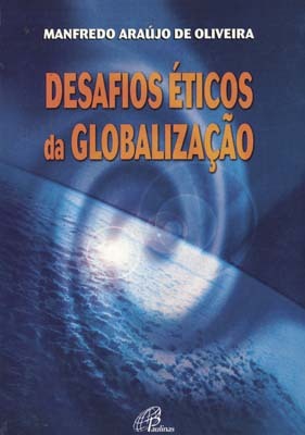 Desafios Éticos Da Globalização