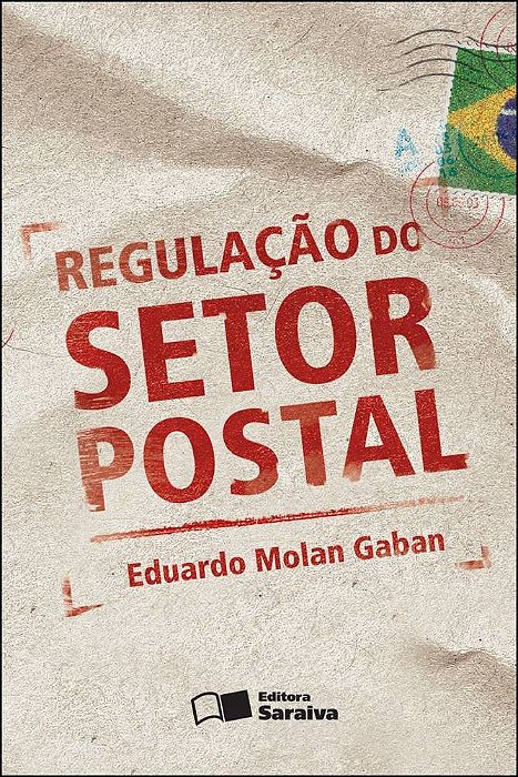 Regulação Do Setor Postal - 1ª Edição De 2012
