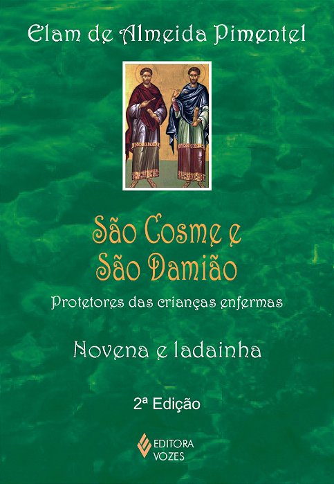 São Cosme E São Damião Protetores Das Crianças Enfermas - Novena E Ladainha