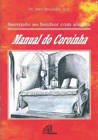 Servindo Ao Senhor Com Alegria Manual Do Coroinha