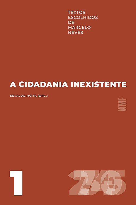 A Cidadania Inexistente Textos Escolhidos De Marcelo Neves - Volume 1