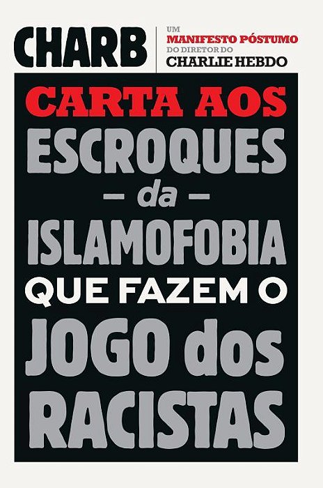 Carta Aos Escroques Da Islamofobia Que Fazem O Jogo Dos Racistas