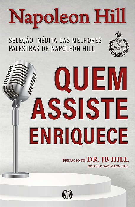Quem Assiste Enriquece Seleção Inédita Das Melhores Palestras De Napoleon Hill