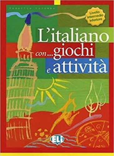 L'Italiano Con... Giochi E Attività 2 - Livello Intermedio Inferiore
