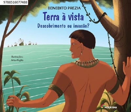 Terra A Vista - Descobrimento Ou Invasão?