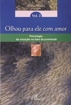 Olhou Para Ele Com Amor - Psicologia Da Vocação Na Fase Da Juventude