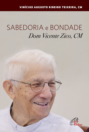 Sabedoria E Bondade - Dom Vicente Zico, Cm