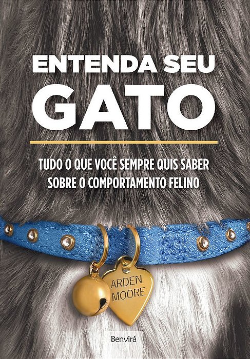 Entenda Seu Gato Tudo O Que Você Sempre Quis Saber Sobre O Comportamento Felino