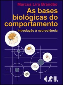 As Bases Biológicas Do Comportamento Introdução À Neurociência