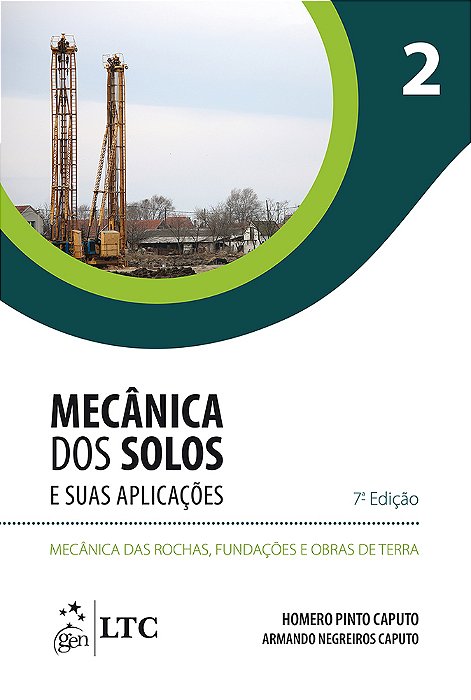 Mecânica Dos Solos E Suas Aplicações - Mecânica Das Rochas, Fundações E Obras De Terra